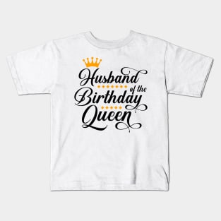 Husband Of The Birthday Queen Women Bday Party Gift For Her T-Shirt Kids T-Shirt